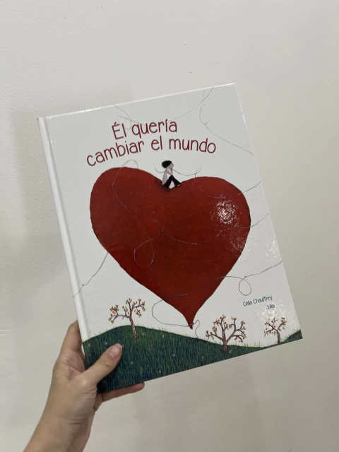 El quería cambiar el mundo