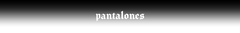 Banner de la categoría Pantalones