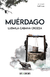 Muérdago/ Ludmila Cabana Crozza