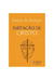 IMITAÇÃO DE CRISTO- Thomas de Kempis