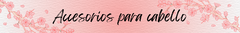 Banner de la categoría Accesorios para cabello