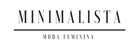 Minimalista - Moda Feminina