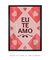 Eu te amo - Artes Nova Era - Quadros Decorativos