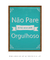 Não pare até estar Orgulhoso - comprar online
