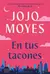 EN TUS TACONES- Jojo Moyes