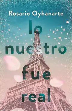 LO NUESTRO FUE REAL - ROSARIO OYHANARTE