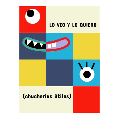 CHUCHERIAS UTILES- Lo veo y Lo quiero