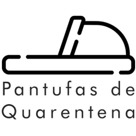 Pantufas de Quarentena