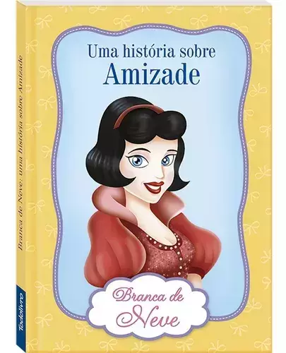 Livro Branca De Neve - Uma História Sobre Amizade