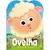 OLHA QUEM SOU! OVELHA