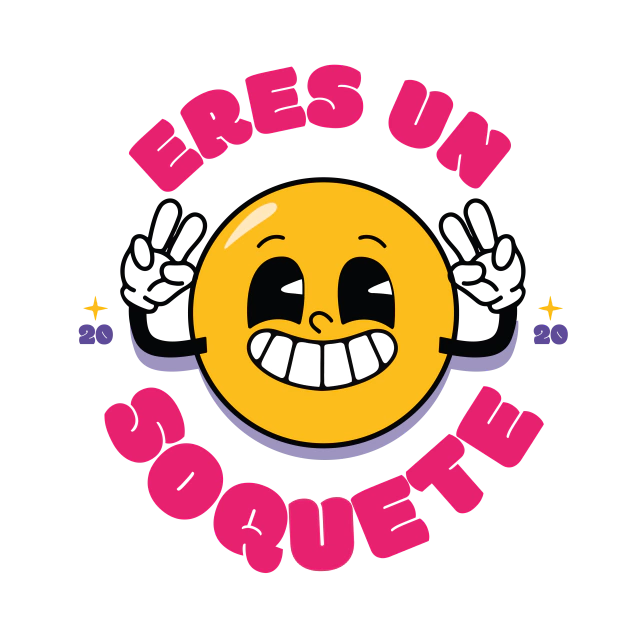 eres un soquete