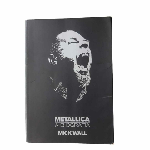 Livro Metallica -A Biografia de Mick Wall - Primeira Edição