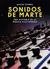 Sonidos de Marte: Una historia de la música electrónica - David Stubbs - comprar online