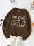 Sudadera Be Real not Perfect