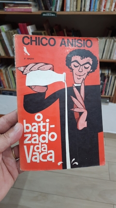 O Batizado da Vaca - Autor: Chico Anísio (1973) [usado]