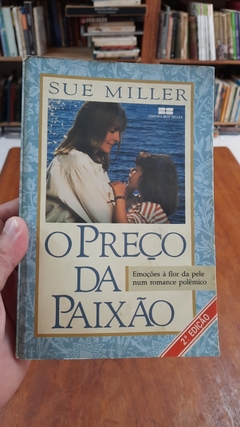 O Preço da Paixão - Autor: Sue Miller (1980) [usado]