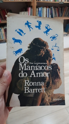 Os Maniacos do Amor - Autor: Ronna Barrett (1975) [usado]