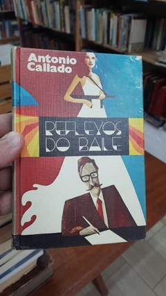 Reflexos do Baile - Autor: Antonio Callado (1980) [usado]