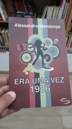 Era Uma Vez 1986 - Autor: Alessandro Mendonça (2011) [usado]