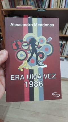 Era Uma Vez 1986 - Autor: Alessandro Mendonça (2011) [usado]