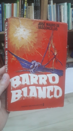 Barro Blanco - Autor: José Mauro de Vasconcelos (1974) [usado]