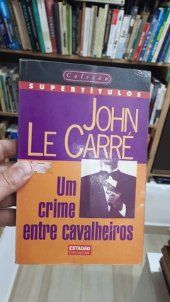 Um Crime entre Cavalheiros - Autor: John Le Carré (1997) [usado]