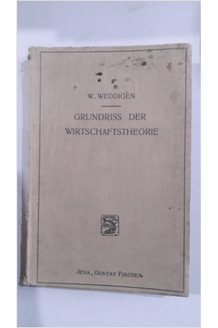 Grundriss Der Wirtschaftstheorie - Autor: W. Weddigen (1934) [usado]