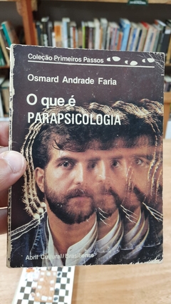 O que é Parapsicologia - Autor: Osmard Andrade Faria (1985) [usado]