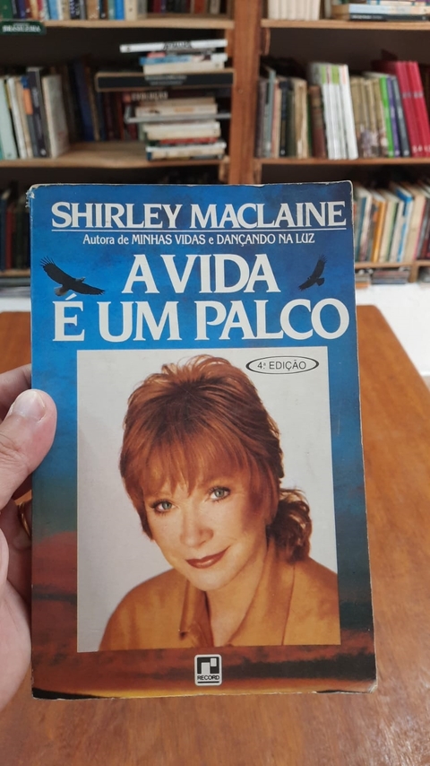 A Vida é um Palco - Autor: Shirley Maclaine (1988) [usado]