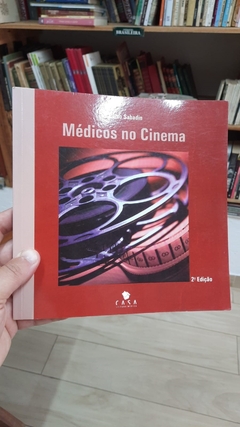 Médicos no Cinema - Autor: Celso Sabadin (2009) [usado]