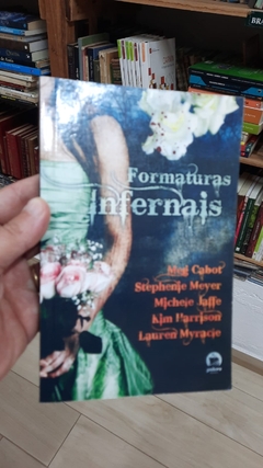 Formaturas Infernais - Autor: Meg Cabot; Stephanie Meyer; Outras (2010) [usado]