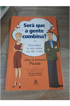 Sera que a Gente Combina? Descubra Se seu Amor Vai Dar Certo - Autor: Allan; Barbara Pease (2006) [usado]