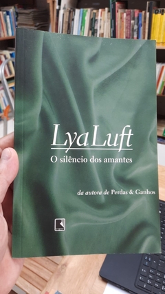 O Silêncio dos Amantes - Autor: Lya Luft (2008) [usado]