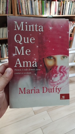 Minta que Me Ama - Autor: Maria Duffy (2014) [usado]