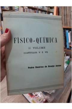 Fisico Quimica 2o Volume Cap V e Vi - Autor: Pedro Americo de Araujo Junior (1975) [usado]