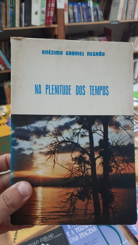 Na Plenitude dos Tempos - Autor: Onezimo Gabriel Negrao (1983) [usado]