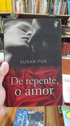 De Repente, o Amor - Autor: Susan Fox (2013) [usado]