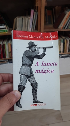 A Luneta Magica - Autor: Joaquim Manuel de Macedo (2001) [usado]