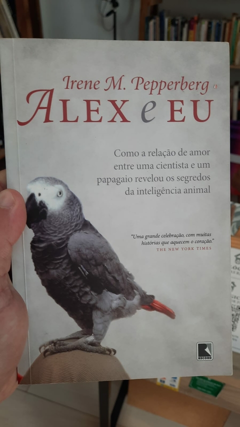 Alex e Eu - Autor: Irene Maxine Pepperberg (2009) [usado]