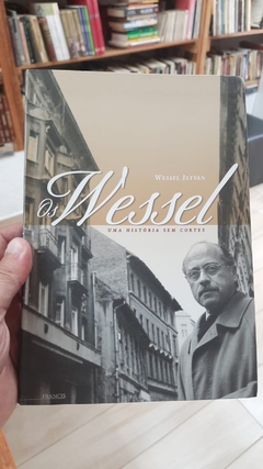 Os Wessel - Uma História sem Cortes - Autor: Wessel Istvan (2004) [usado]
