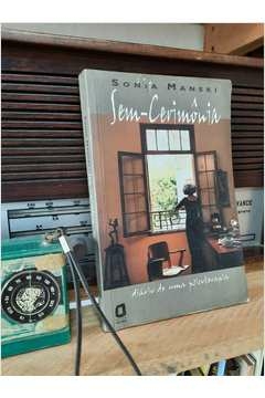 Sem Cerimônia Diario de Uma Psicoterapia - Autor: Sonia Manski (2002) [usado]