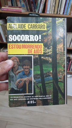 Socorro! Estou Morrendo de Aids - Autor: Adelaide Carraro (1980) [usado]