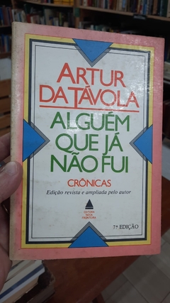 Alguém que Já Não Fui - Autor: Artur da Távola (1986) [usado]