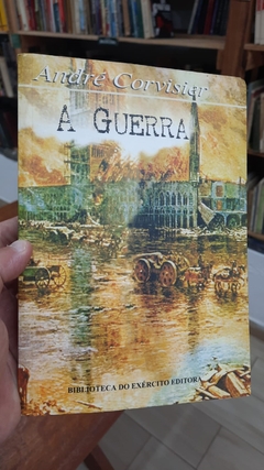 A Guerra - Autor: André Corvisier (1999) [usado]