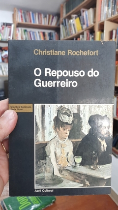 O Repouso do Guerreiro - Autor: Christiane Rochefort (1980) [usado]