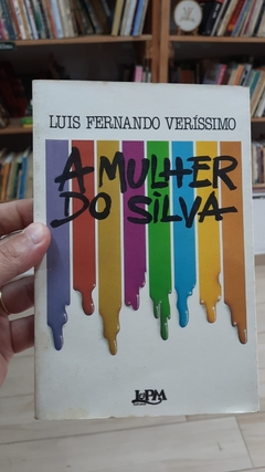 A Mulher do Silva - Autor: Luis Fernando Verissimo (1984) [usado]