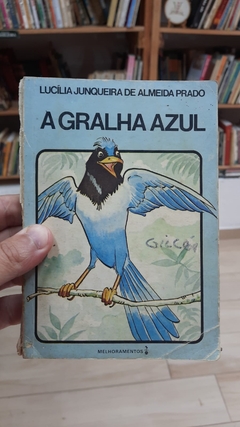 A Gralha Azul - Autor: Lucilia Junqueira de Almeida Prado (1980) [usado]