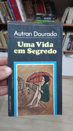 Uma Vida em Segredo - Autor: Autran Dourado (2003) [usado]