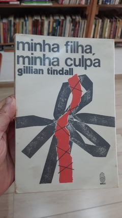 Minha Filha, Minha Culpa - Autor: Gillian Tindall (1975) [usado] - comprar online