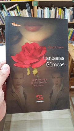 Fantasias Gêmeas - Autor: Opal Carew (2013) [usado]
